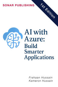 Title: AI with Azure: Build Smarter Applications, Author: Kameron Hussain