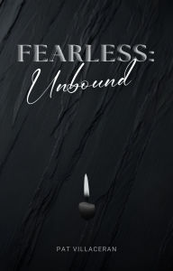 Title: Fearless: Unbound, Author: Pat Villaceran