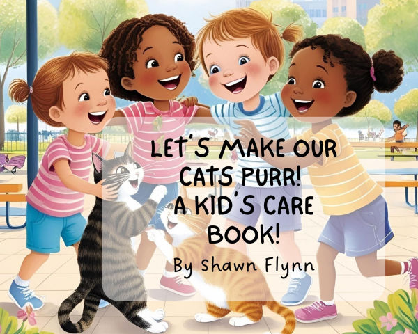 Let's Make Our Cats Purr! A Kid's Care Book