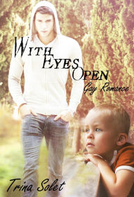 Title: With Eyes Open: Gay Romance, Author: Trina Solet
