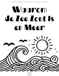Title: Waarom de Zee Zout Is en Meer: Leuke Tweetalige Verhalen om Engels te Leren, Author: Iopeia English