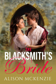 Title: The Blacksmith's Bride (Lovers of Linden, #1), Author: Alison Mckenzie