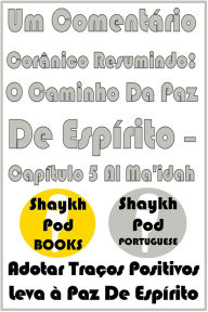 Title: Um Comentário Corânico Resumindo: O Caminho Da Paz De Espírito - Capítulo 5 Al Ma'idah, Author: ShaykhPod Portuguese