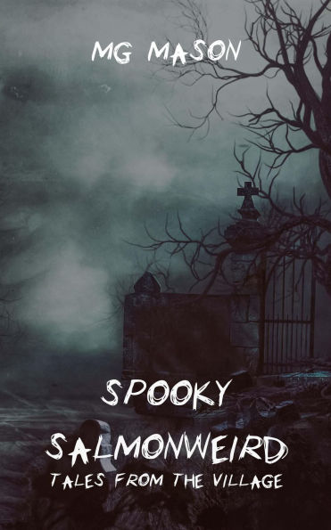 Spooky Salmonweird: Tales from the Village