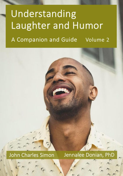 Understanding Laughter and Humor: A Companion and Guide, Volume 2 (ULaH Companion and Guide, #2)