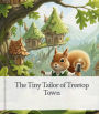 The Tiny Tailor of Treetop Town