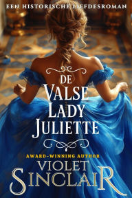Title: De Valse Lady Juliette, Author: Violet Sinclair