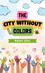 Title: The City Without Colors (Boys and Girls, #1), Author: Brave Soul