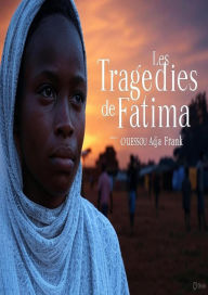 Title: LES TRAGÉDIES DE FATIMA, Author: Ouessou Adja Frank