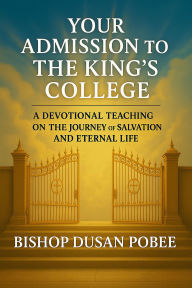 Title: Your Admission To The King's College, Author: Bishop Dusan Pobee