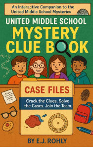 Title: United Middle School Mystery Clue Book, Author: E J Rohly