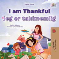 Title: I am Thankful Jeg er takknemlig (English Norwegian Bilingual Collection), Author: Shelley Admont