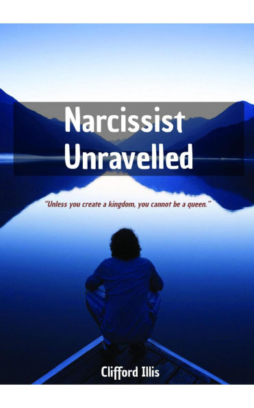 Narcissist Unravelled