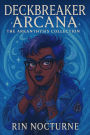 Deckbreaker Arcana: The Arkanthysis Collection