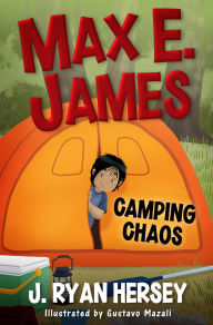 Title: Max E. James: Camping Chaos, Author: J. Ryan Hersey