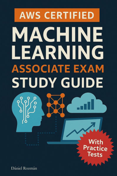 AWS Certified Machine Learning Associate Exam Study Guide