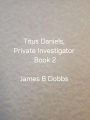Titus Daniels. Private Investigator, Book 2