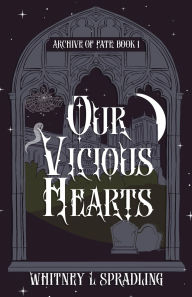 Read animorphs books online free no download Our Vicious Hearts (Archive of Fate, #1) 9781964655543