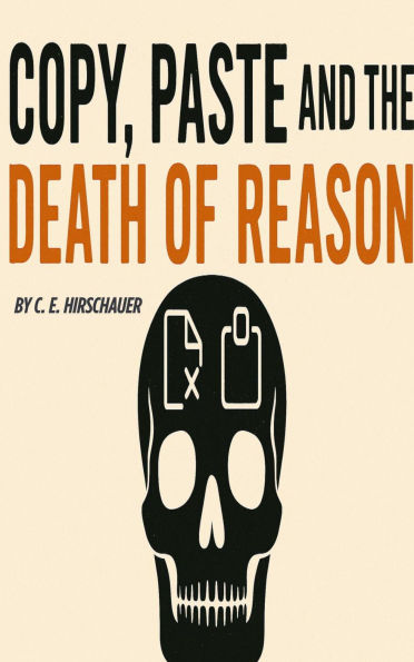 Ctrl+C, Ctrl+V, and the Death of Reason