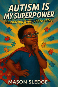 Free electronic pdf ebooks for download Autism Is My Superpower: Embracing Every Piece Of Me 