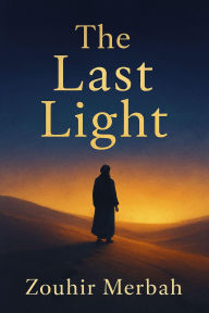Title: The Last Light, Author: zouhir merbah