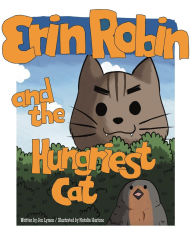 Title: Erin Robin and the Hungriest Cat, Author: Jon Lymon