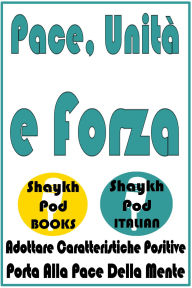 Title: Pace, Unità e Forza, Author: ShaykhPod Italian