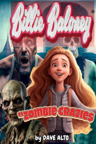 Title: Zombies Crazies (Billie Baloney's Adventures, #12), Author: Dave Alto
