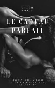 Title: Le cadeau parfait, Author: Melanie Harlow