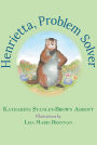 Henrietta, Problem Solver (Book 4 in the Henrietta, the Loveable Woodchuck Series)