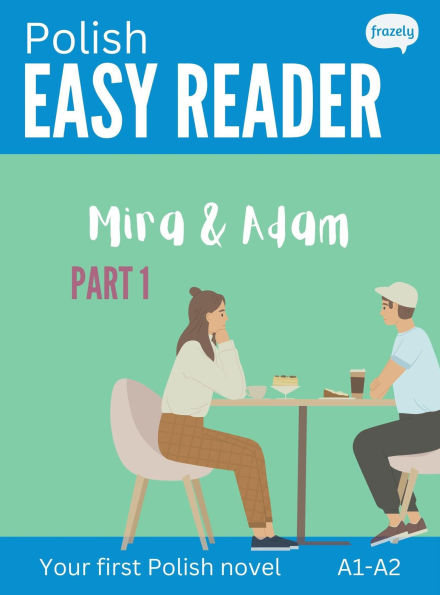 Polish Easy Reader: Mira & Adam, Part I (Learn Polish)