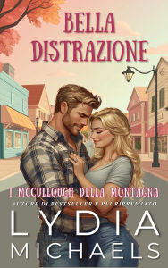 Title: Bella Distrazione (I McCullough della Montagna, #2), Author: Lydia Michaels