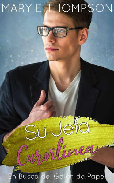 Su Jefa Curvilínea (En Busca del Galán de Papel, #12)