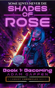 Free audio books mp3 download Shades of Rose: Becoming (The Cassidy Chronicles, #11)