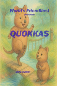 Title: World's Friendliest Quokkas, Author: Shirl E. Smallman