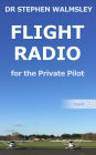 Flight Radio For The Private Pilot (Aviation Books Series, #3)
