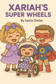 Title: Xariah's Super Wheels, Author: Sasha Dietze