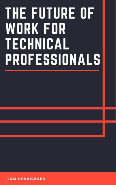 The Future of Work for Technical Professionals