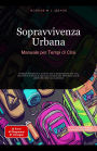 Sopravvivenza Urbana: Manuale per Tempi di Crisi (Filosofia (IT), #13)