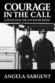 Title: Courage In The Call (Devotional, #1), Author: Angela Sargent