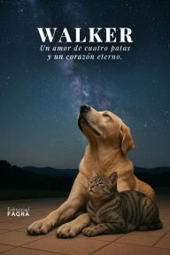 Title: Walker...Un Amor de Cuatro Patas y un Corazón Eterno, Author: Marcela Gallegos Ramírez