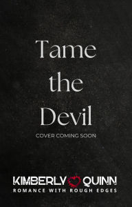 Title: Tame the Devil (Savage Hearts Empire, #1), Author: Kimberly Quinn