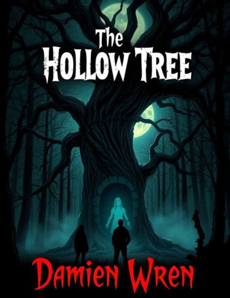 The Hollow Tree: Some secrets should remain buried in the woods.