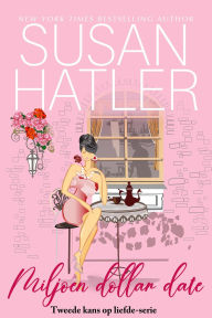 Title: Miljoen dollar date (Tweede kans op liefde, #1), Author: Susan Hatler