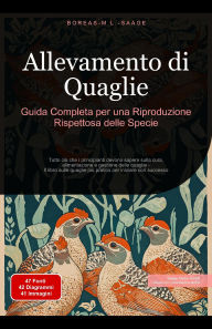 Title: Allevamento di Quaglie: Guida Completa per una Riproduzione Rispettosa delle Specie, Author: Boreas It. M. L. Saage