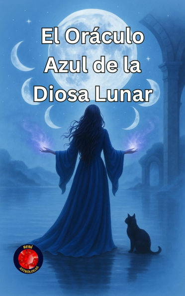 El Oráculo Azul de la Diosa Lunar (Los Libros del Círculo Secreto)