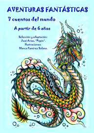 Title: AVENTURAS FANTÁSTICAS, 7 cuentos del mundo, A partir de 6 años, Author: José Arias 