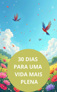 Title: 30 DIAS PARA UMA VIDA MAIS PLENA, Author: Gabrielle Souza
