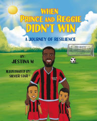 Title: When Prince and Reggie Didn't Win, Author: Jestina M.