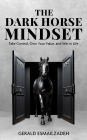 The Dark Horse Mindset